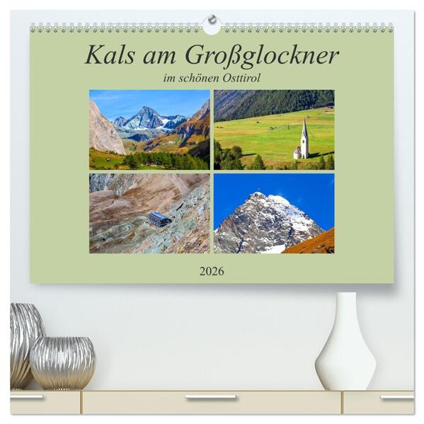 Kals am Großglockner (hochwertiger Premium Wandkalender 2026 DIN A2 quer) Kunstdruck in Hochglanz