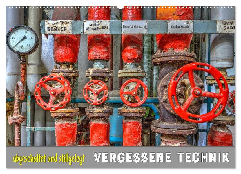 Vergessene Technik - abgeschaltet und stillgelegt (Wandkalender 2026 DIN A2 quer) CALVENDO Monatskalender