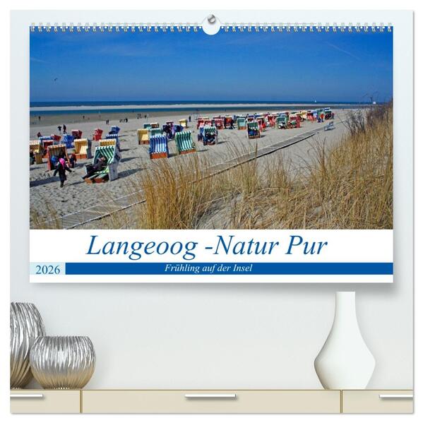 Langeoog - Natur Pur (hochwertiger Premium Wandkalender 2026 DIN A2 quer) Kunstdruck in Hochglanz