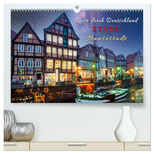 Reise durch Deutschland - Hansestadt Stade (hochwertiger Premium Wandkalender 2026 DIN A2 quer) Kunstdruck in Hochglanz