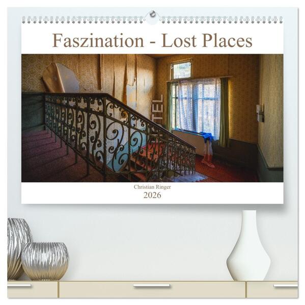 Faszination - Lost Places (hochwertiger Premium Wandkalender 2026 DIN A2 quer) Kunstdruck in Hochglanz