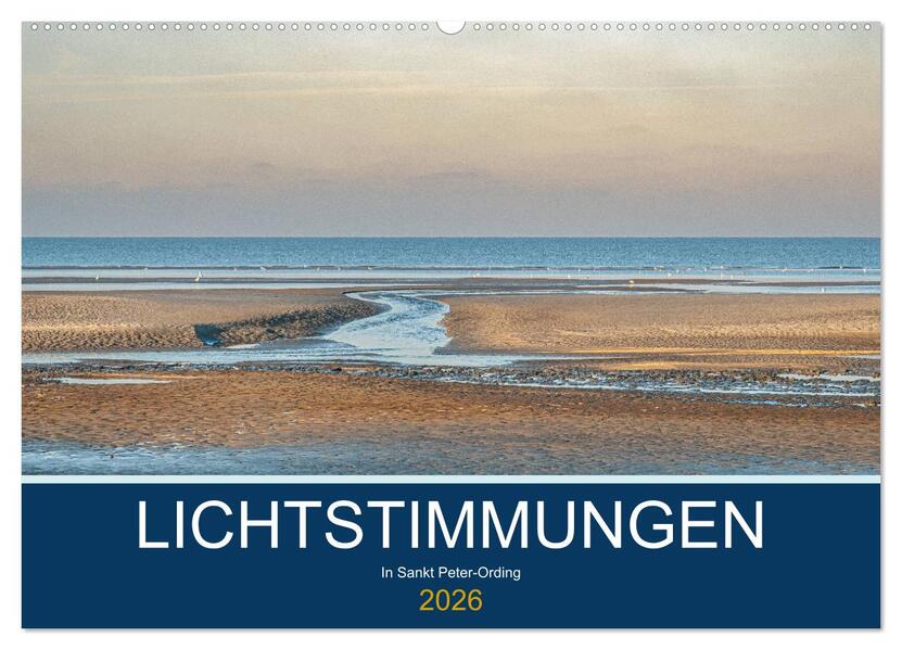 Lichtstimmungen in Sankt Peter-Ording (Wandkalender 2026 DIN A2 quer) CALVENDO Monatskalender