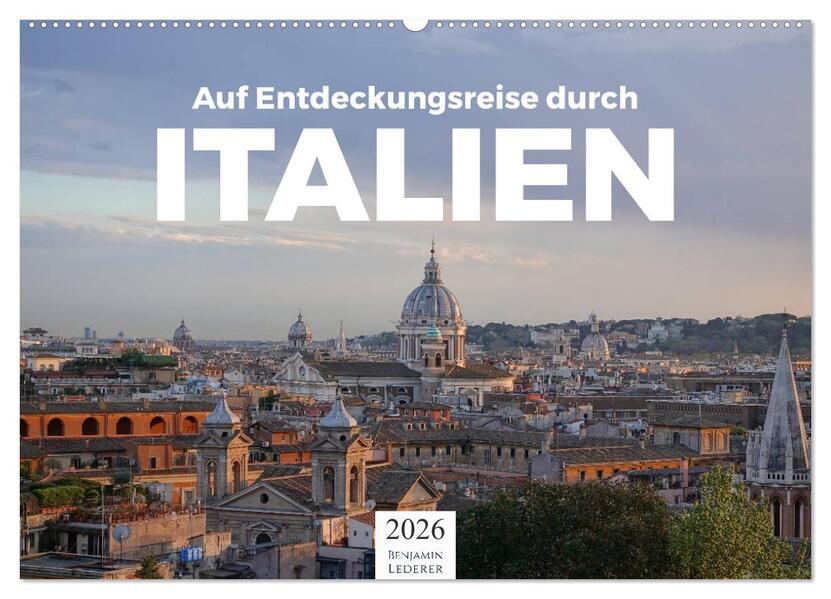 Auf Entdeckungsreise durch Italien (Wandkalender 2026 DIN A2 quer) CALVENDO Monatskalender
