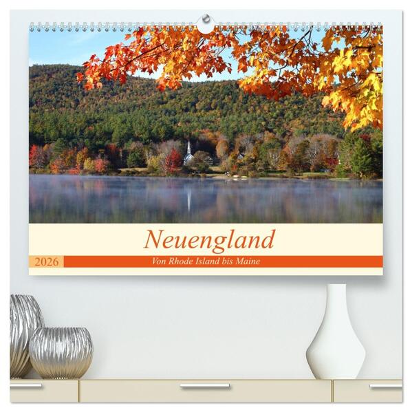 Neuengland - Von Rhode Island bis Maine (hochwertiger Premium Wandkalender 2026 DIN A2 quer) Kunstdruck in Hochglanz