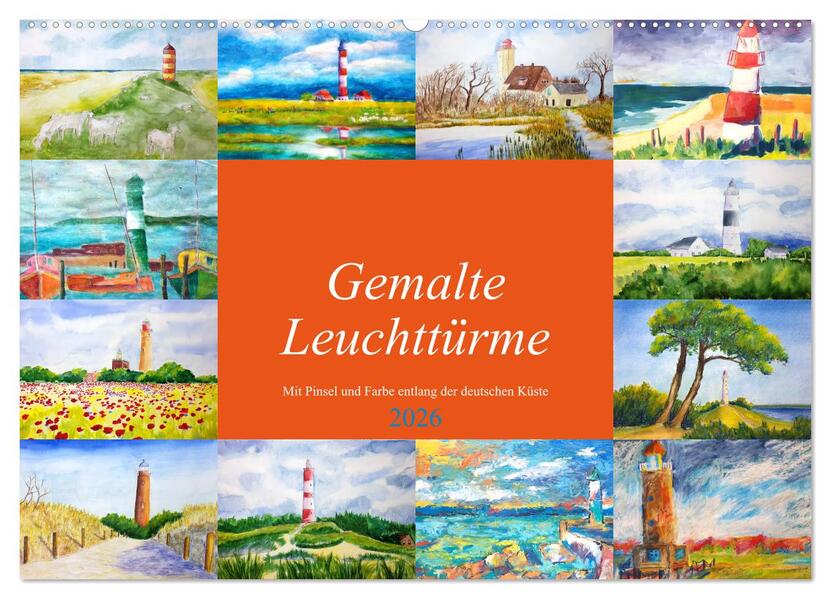 Gemalte Leuchttürme - Mit Pinsel und Farbe entlang der deutschen Küste (Wandkalender 2026 DIN A2 quer) CALVENDO Monatskalender