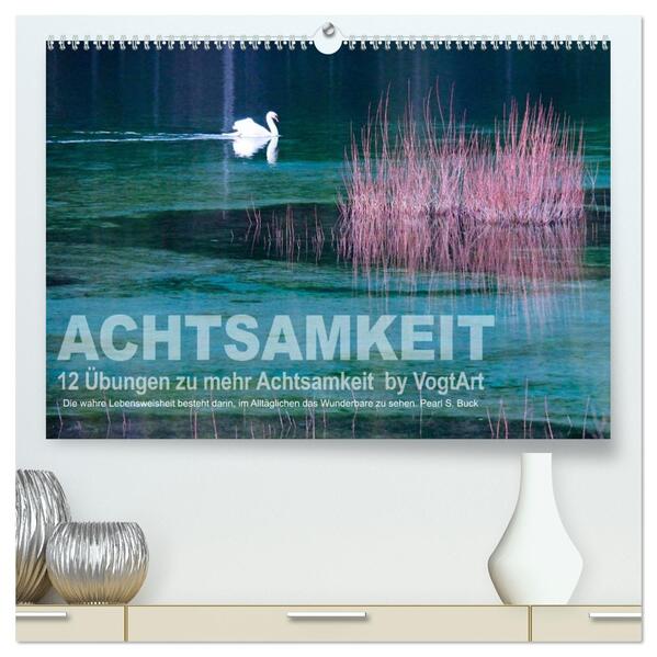 Achtsamkeit 12 Übungen zu mehr Achtsamkeit. (hochwertiger Premium Wandkalender 2026 DIN A2 quer) Kunstdruck in Hochglanz