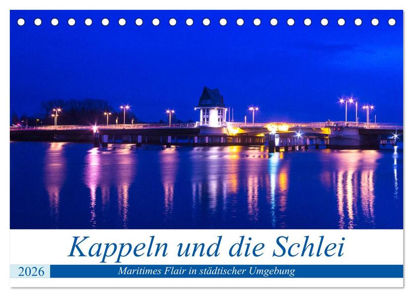 Kappeln und die Schlei (Tischkalender 2026 DIN A5 quer) CALVENDO Monatskalender