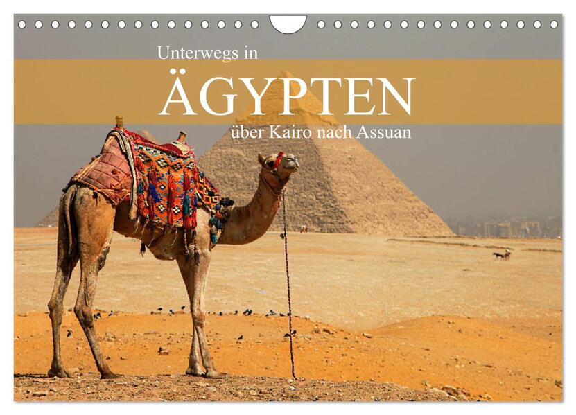 Unterwegs in Ägypten - über Kairo nach Assuan (Wandkalender 2026 DIN A4 quer) CALVENDO Monatskalender