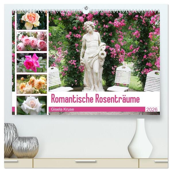 Romantische Rosenträume (hochwertiger Premium Wandkalender 2026 DIN A2 quer) Kunstdruck in Hochglanz