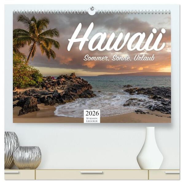 Hawaii - Sommer Sonne Urlaub (hochwertiger Premium Wandkalender 2026 DIN A2 quer) Kunstdruck in Hochglanz