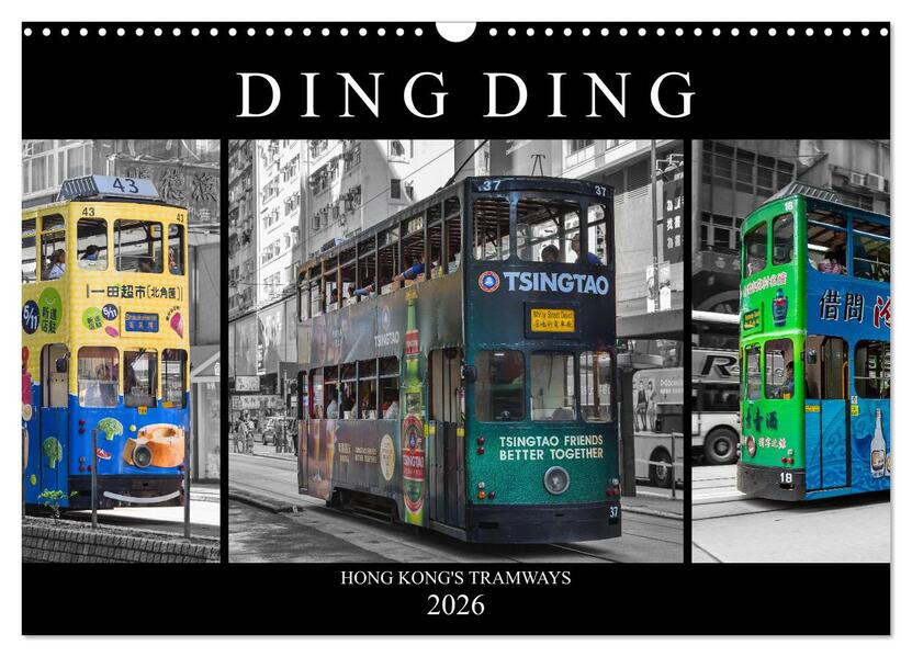 Ding Ding - Hong Kong's Tramways (Wandkalender 2026 DIN A3 quer) CALVENDO Monatskalender