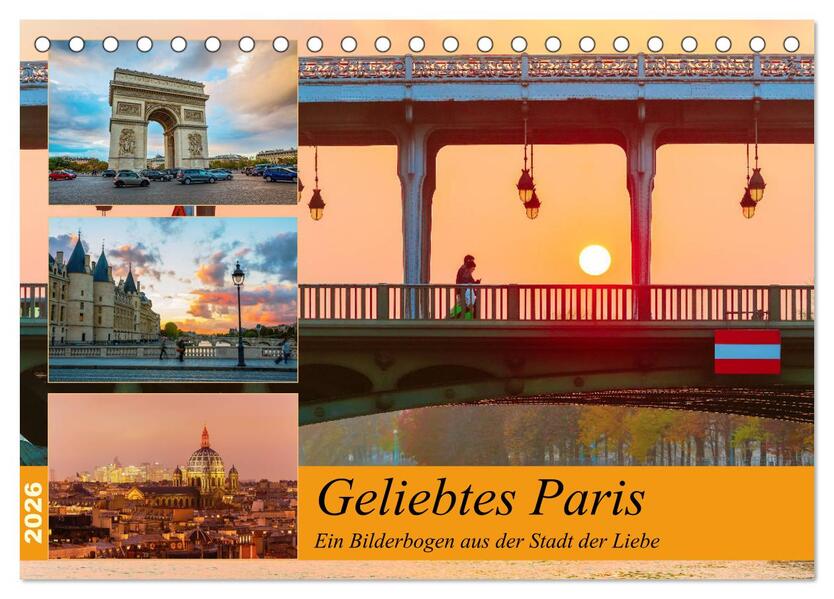Geliebtes Paris - Ein Bilderbogen aus der Stadt der Liebe (Tischkalender 2026 DIN A5 quer) CALVENDO Monatskalender