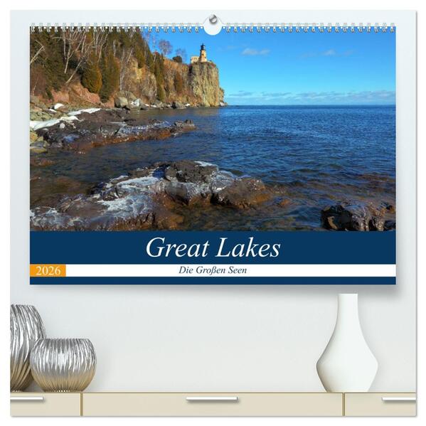 Great Lakes - Die großen Seen (hochwertiger Premium Wandkalender 2026 DIN A2 quer) Kunstdruck in Hochglanz