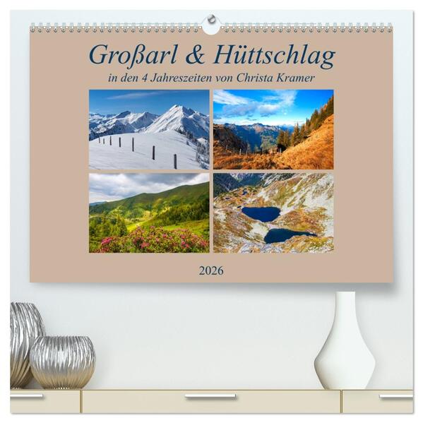 Großarl & Hüttschlag (hochwertiger Premium Wandkalender 2026 DIN A2 quer) Kunstdruck in Hochglanz