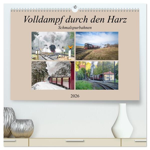 Volldampf durch den Harz (hochwertiger Premium Wandkalender 2026 DIN A2 quer) Kunstdruck in Hochglanz