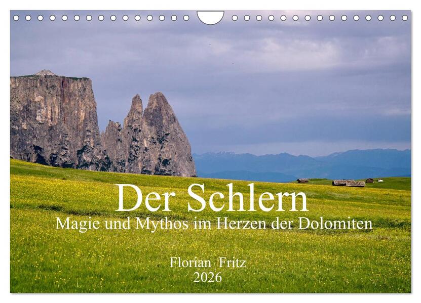 Der Schlern - Magie und Mythos im Herzen der Dolomiten (Wandkalender 2026 DIN A4 quer) CALVENDO Monatskalender