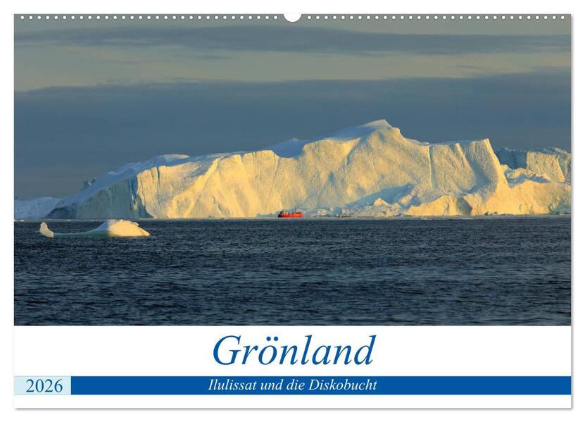 Grönland - Ilulissat und die Diskobucht (Wandkalender 2026 DIN A2 quer) CALVENDO Monatskalender