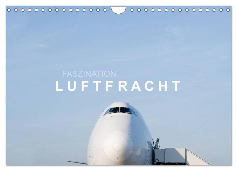 Faszination Luftfracht (Wandkalender 2026 DIN A4 quer) CALVENDO Monatskalender
