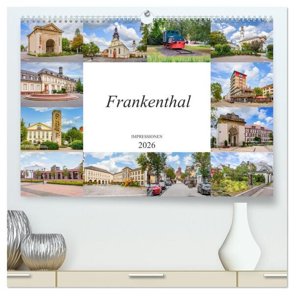 Frankenthal Impressionen (hochwertiger Premium Wandkalender 2026 DIN A2 quer) Kunstdruck in Hochglanz
