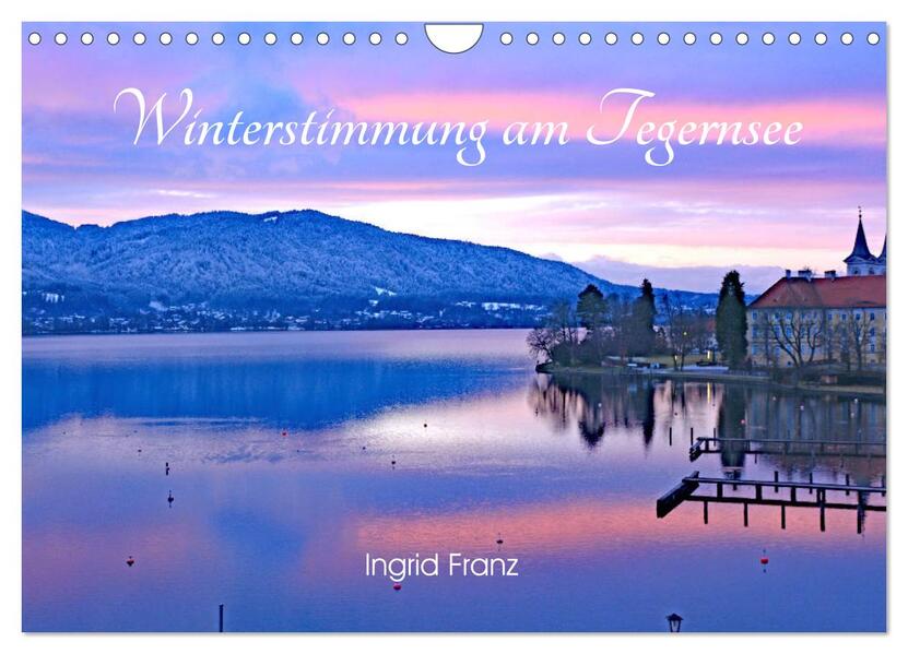Winterstimmung am Tegernsee (Wandkalender 2026 DIN A4 quer) CALVENDO Monatskalender