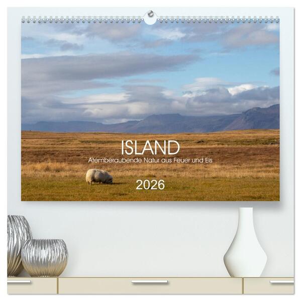 ISLAND Atemberaubende Natur aus Feuer und Eis (hochwertiger Premium Wandkalender 2026 DIN A2 quer) Kunstdruck in Hochglanz