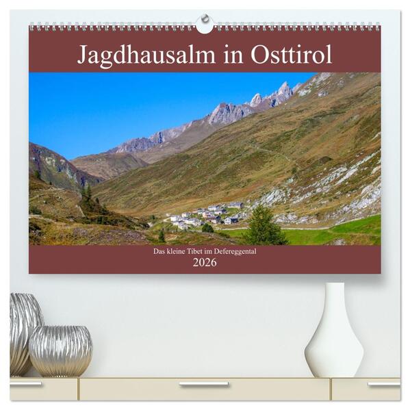Jagdhausalm in Osttirol (hochwertiger Premium Wandkalender 2026 DIN A2 quer) Kunstdruck in Hochglanz