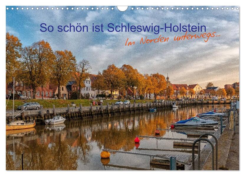 So schön ist Schleswig-Holstein (Wandkalender 2026 DIN A3 quer) CALVENDO Monatskalender
