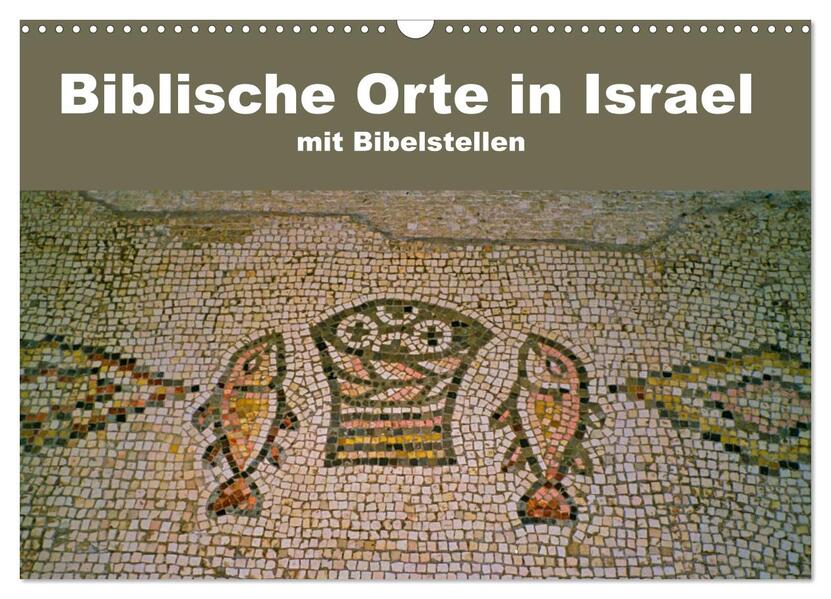 Biblische Orte in Israel mit Bibelstellen (Wandkalender 2026 DIN A3 quer) CALVENDO Monatskalender