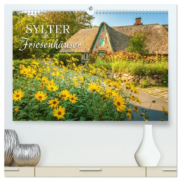 Sylter Friesenhäuser (hochwertiger Premium Wandkalender 2026 DIN A2 quer) Kunstdruck in Hochglanz