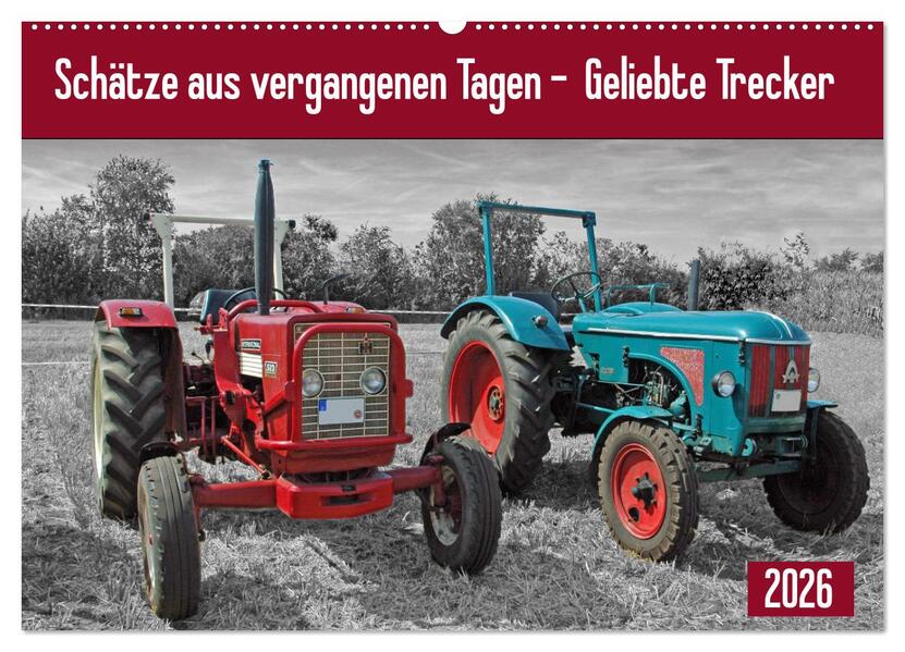 Schätze aus vergangenen Tagen - geliebte Trecker (Wandkalender 2026 DIN A2 quer) CALVENDO Monatskalender