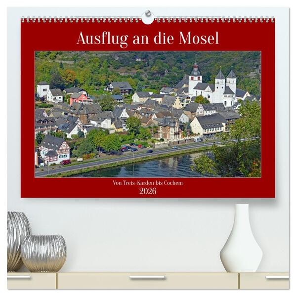 Ausflug an die Mosel (hochwertiger Premium Wandkalender 2026 DIN A2 quer) Kunstdruck in Hochglanz