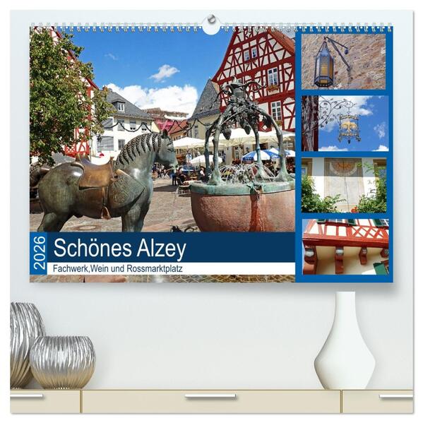 Schönes Alzey - Fachwerk Wein und Rossmarktplatz (hochwertiger Premium Wandkalender 2026 DIN A2 quer) Kunstdruck in Hochglanz