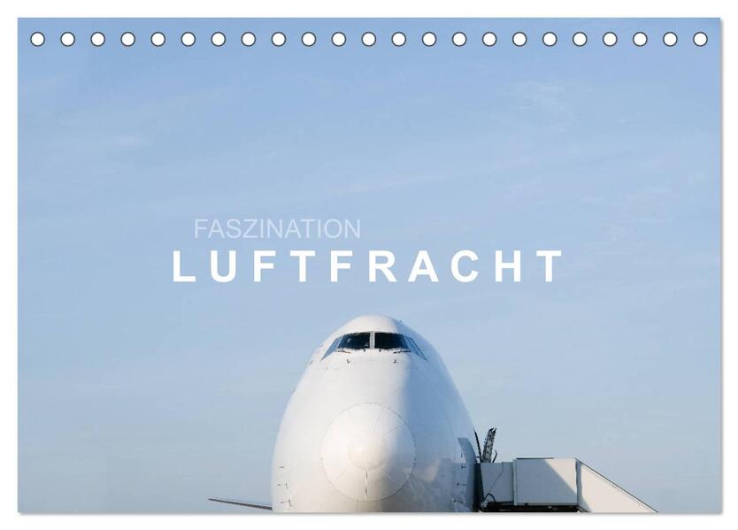 Faszination Luftfracht (Tischkalender 2026 DIN A5 quer) CALVENDO Monatskalender