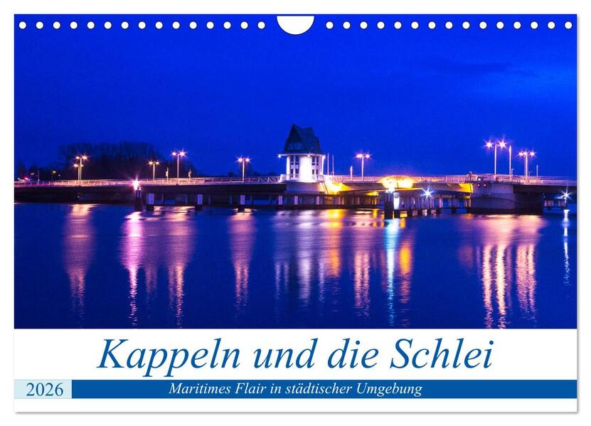 Kappeln und die Schlei (Wandkalender 2026 DIN A4 quer) CALVENDO Monatskalender