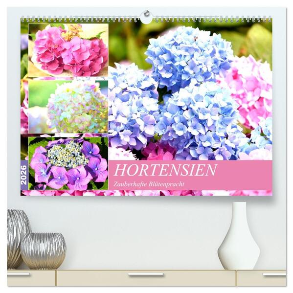 Hortensien. Zauberhafte Blütenpracht (hochwertiger Premium Wandkalender 2026 DIN A2 quer) Kunstdruck in Hochglanz