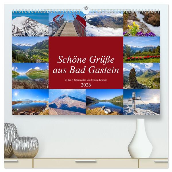Schöne Grüße aus Bad Gastein (hochwertiger Premium Wandkalender 2026 DIN A2 quer) Kunstdruck in Hochglanz