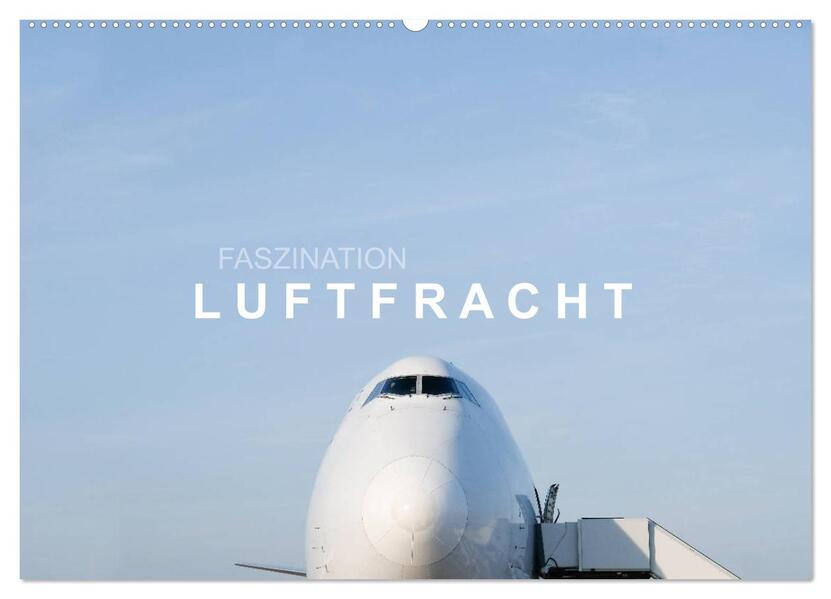 Faszination Luftfracht (Wandkalender 2026 DIN A2 quer) CALVENDO Monatskalender