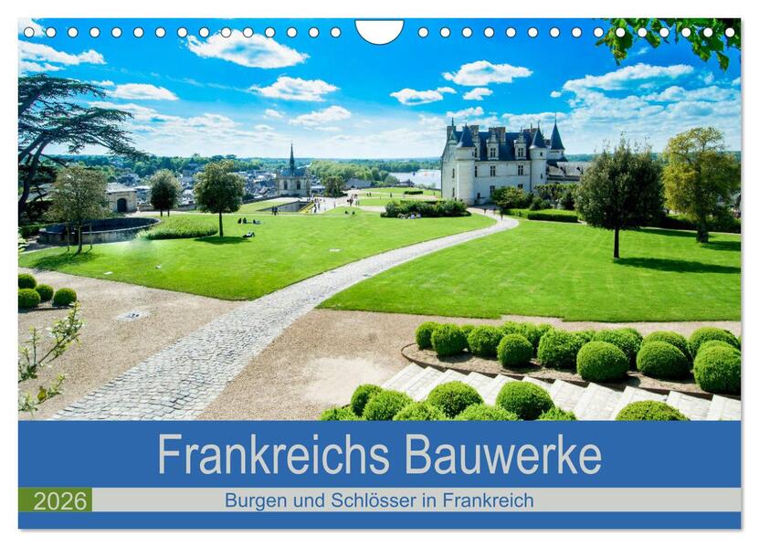 Frankeichs Bauwerke - Schlöser und Burgen in der Grand Nation (Wandkalender 2026 DIN A4 quer) CALVENDO Monatskalender