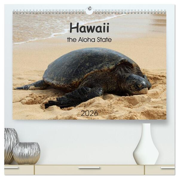 Hawaii the Aloha State (hochwertiger Premium Wandkalender 2026 DIN A2 quer) Kunstdruck in Hochglanz