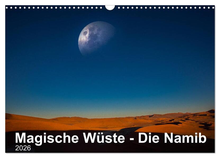 Magische Wüste - Die Namib (Wandkalender 2026 DIN A3 quer) CALVENDO Monatskalender