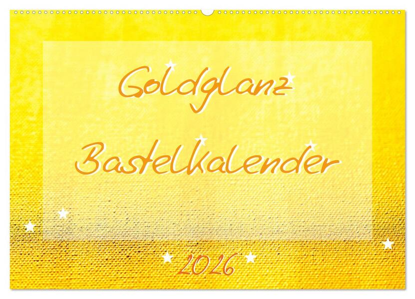 Goldglanz Bastelkalender (Wandkalender 2026 DIN A2 quer) CALVENDO Monatskalender