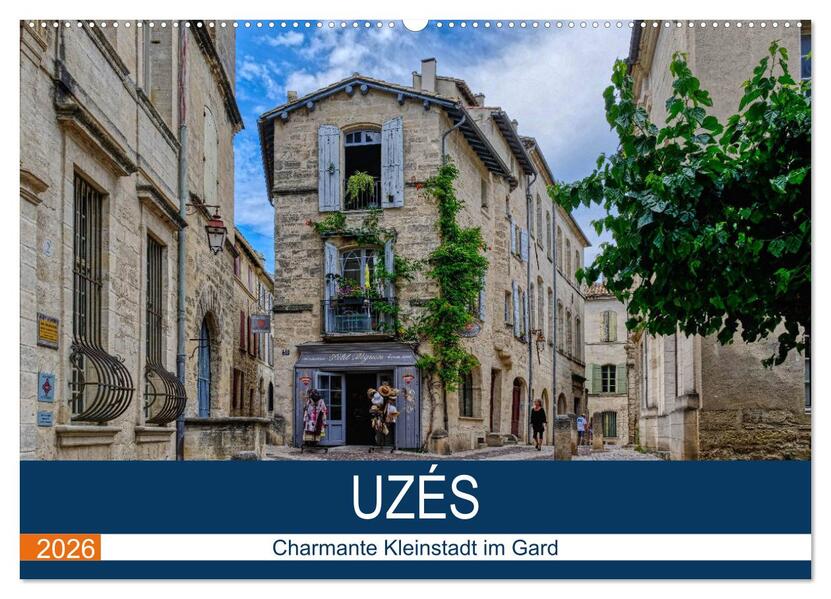 Uzés - Charmante Kleinstadt im Gard (Wandkalender 2026 DIN A2 quer) CALVENDO Monatskalender