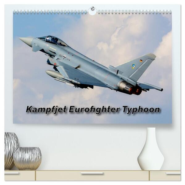 Kampfjet Eurofighter Typhoon (hochwertiger Premium Wandkalender 2026 DIN A2 quer) Kunstdruck in Hochglanz