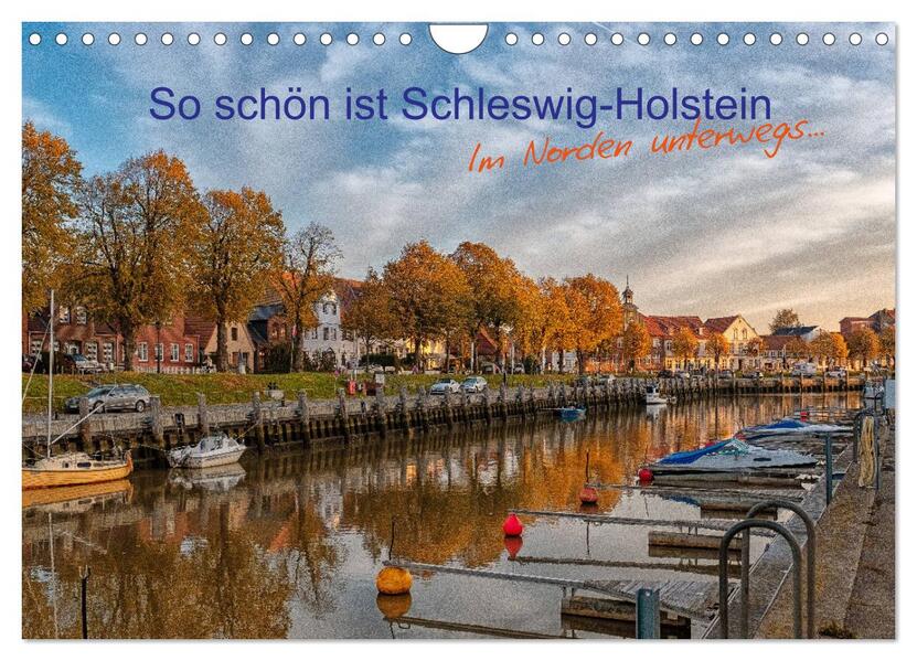 So schön ist Schleswig-Holstein (Wandkalender 2026 DIN A4 quer) CALVENDO Monatskalender