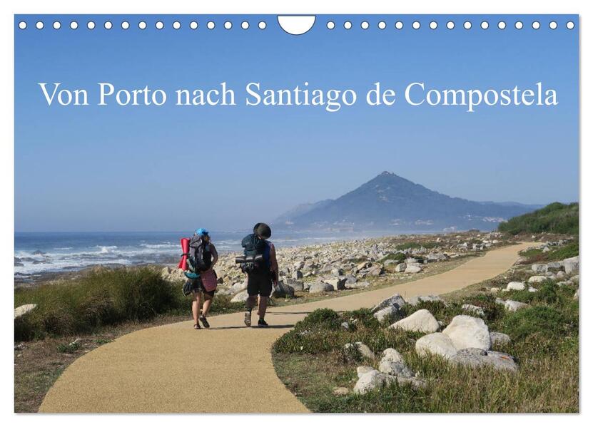 Von Porto nach Santiago de Compostela (Wandkalender 2026 DIN A4 quer) CALVENDO Monatskalender