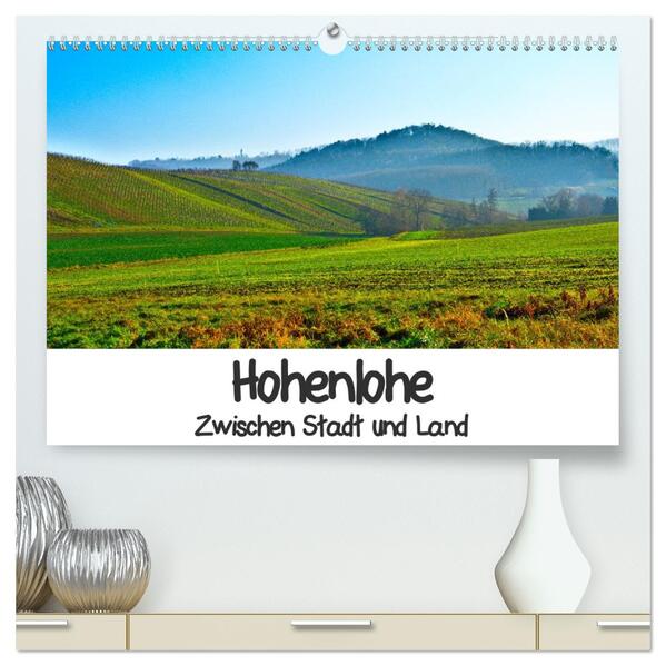 Hohenlohe - Zwischen Stadt und Land (hochwertiger Premium Wandkalender 2026 DIN A2 quer) Kunstdruck in Hochglanz