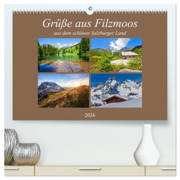 Grüße aus Filzmoos (hochwertiger Premium Wandkalender 2026 DIN A2 quer) Kunstdruck in Hochglanz