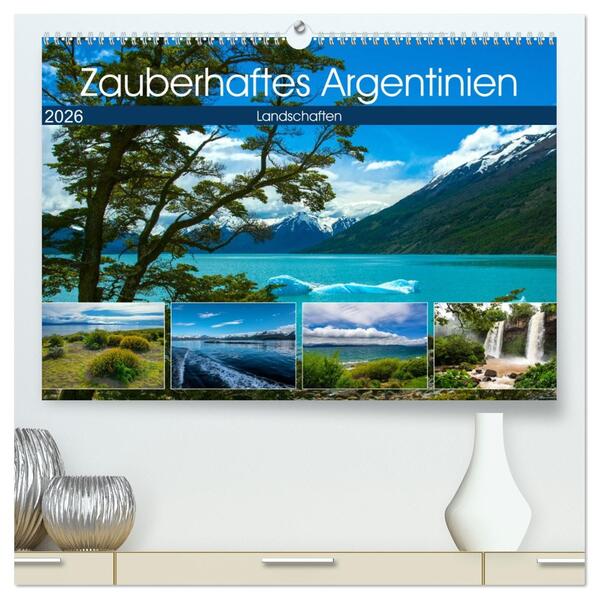 Zauberhaftes Argentinien (hochwertiger Premium Wandkalender 2026 DIN A2 quer) Kunstdruck in Hochglanz