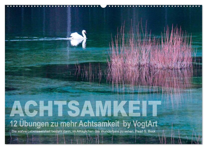 Achtsamkeit 12 Übungen zu mehr Achtsamkeit. (Wandkalender 2026 DIN A2 quer) CALVENDO Monatskalender