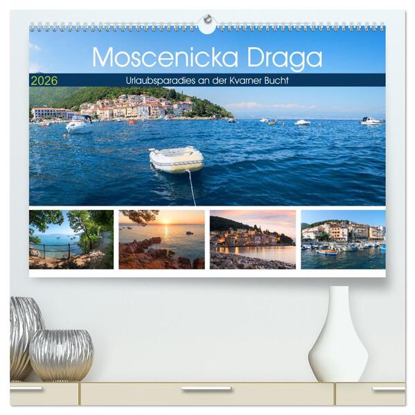 Moscenicka Draga 2026 - Urlaubsparadies an der Kvarner Bucht (hochwertiger Premium Wandkalender 2026 DIN A2 quer) Kunstdruck in Hochglanz